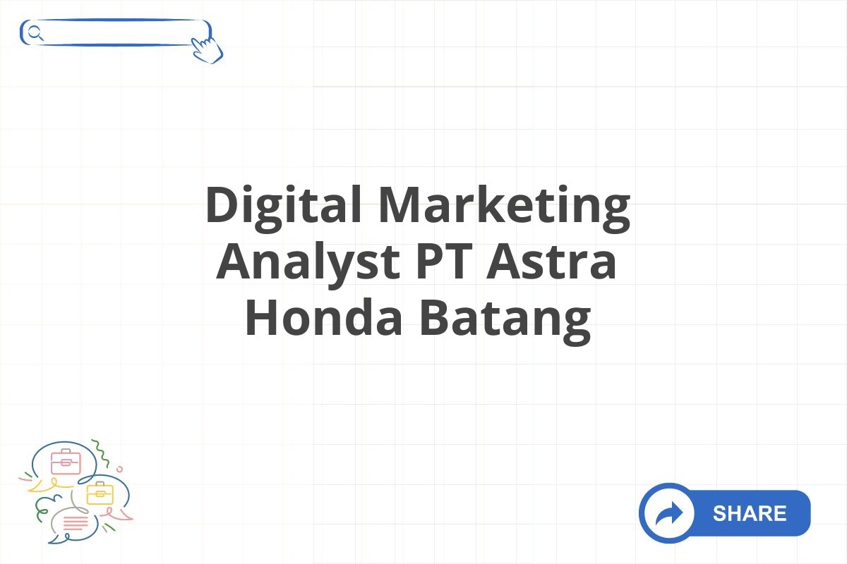 Digital Marketing Analyst PT Astra Honda Batang