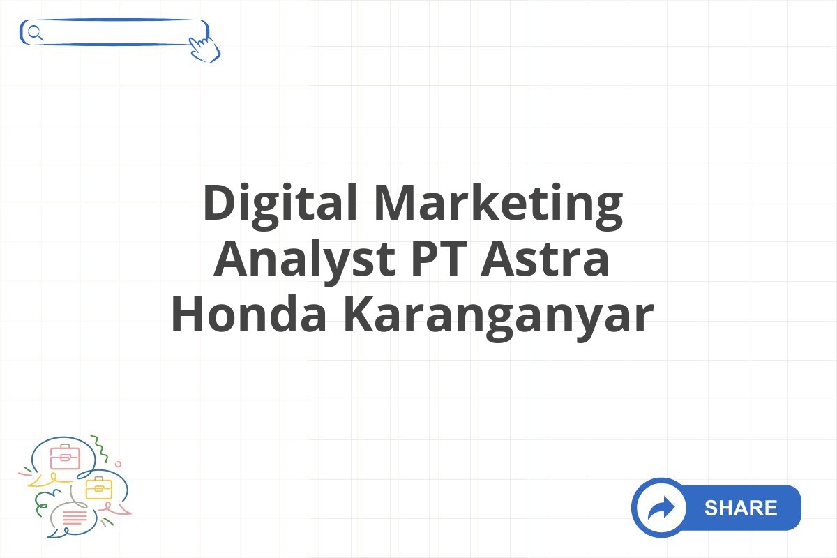 Digital Marketing Analyst PT Astra Honda Karanganyar