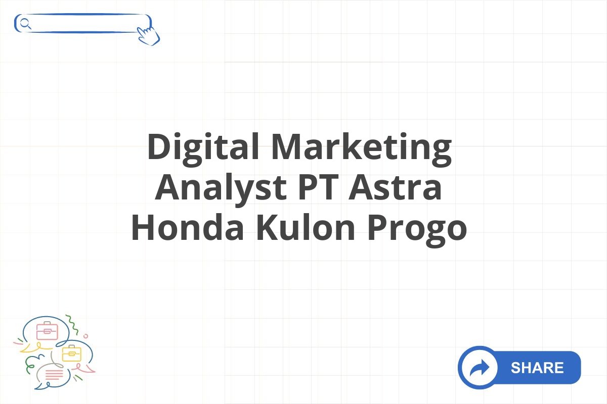 Digital Marketing Analyst PT Astra Honda Kulon Progo