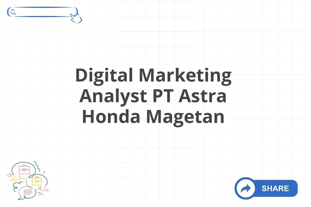 Digital Marketing Analyst PT Astra Honda Magetan