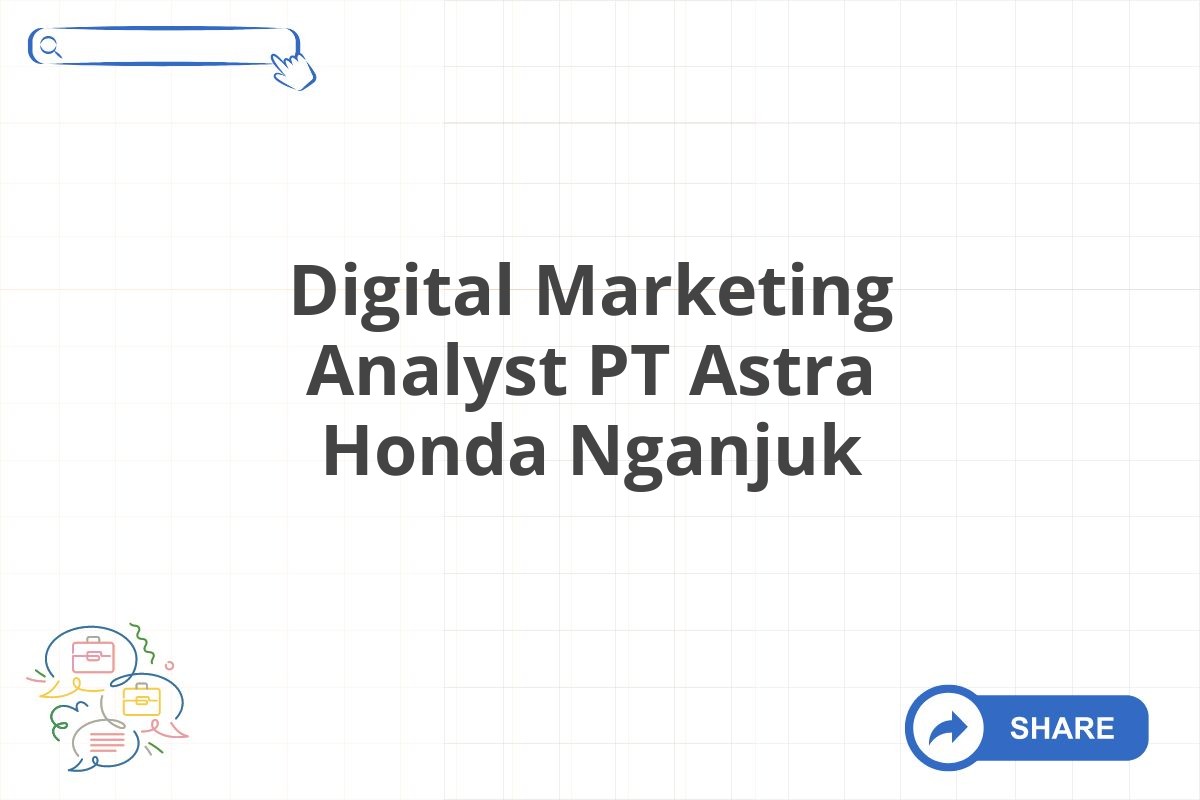 Digital Marketing Analyst PT Astra Honda Nganjuk