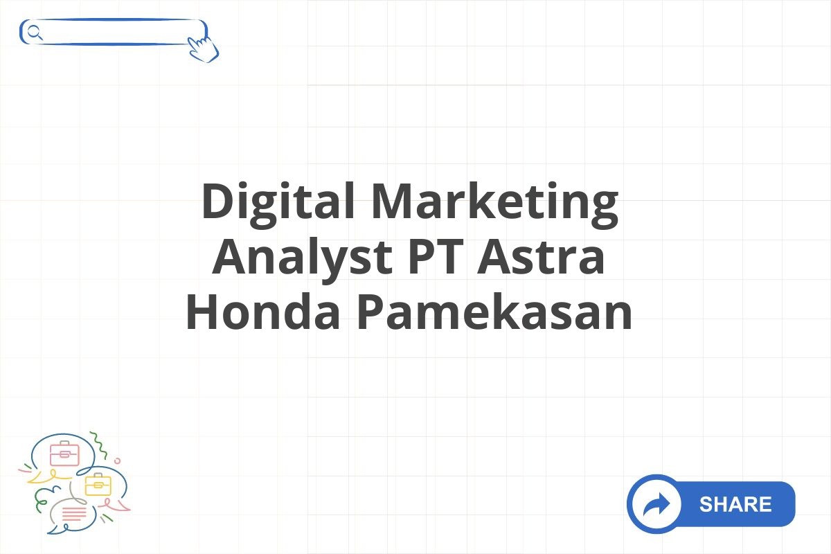 Digital Marketing Analyst PT Astra Honda Pamekasan