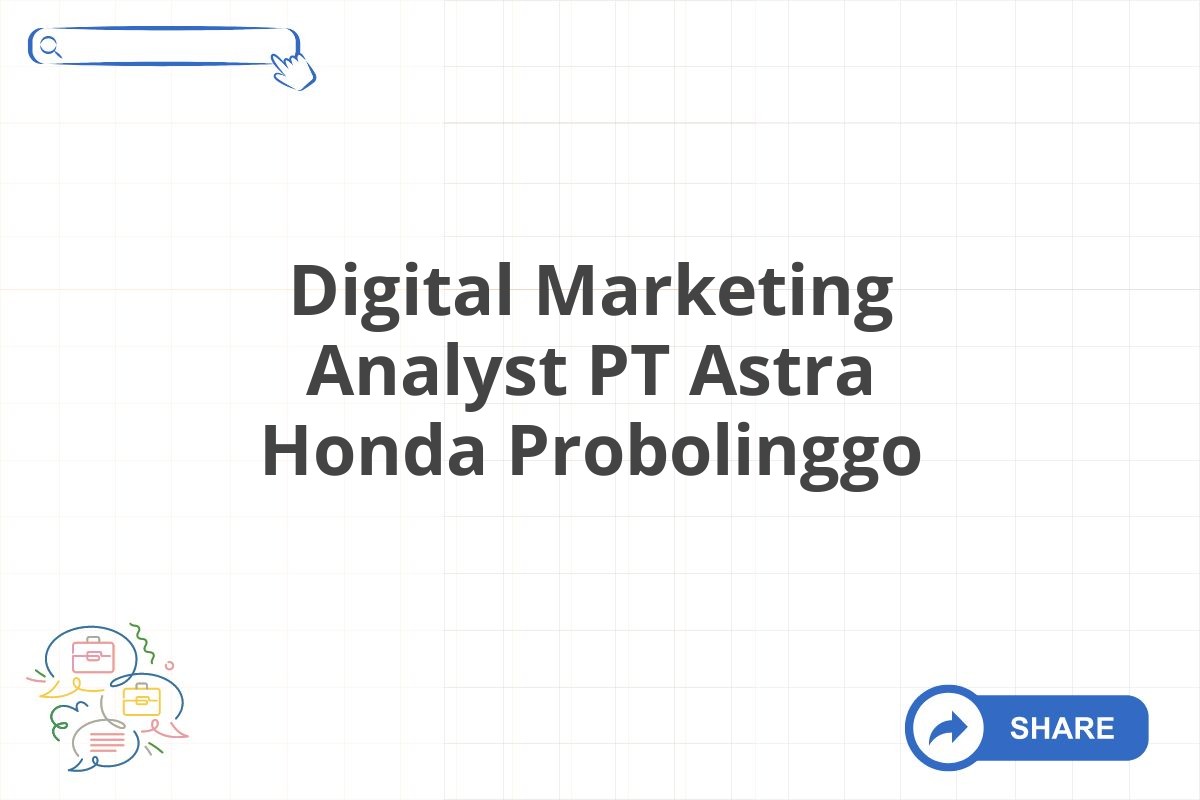 Digital Marketing Analyst PT Astra Honda Probolinggo