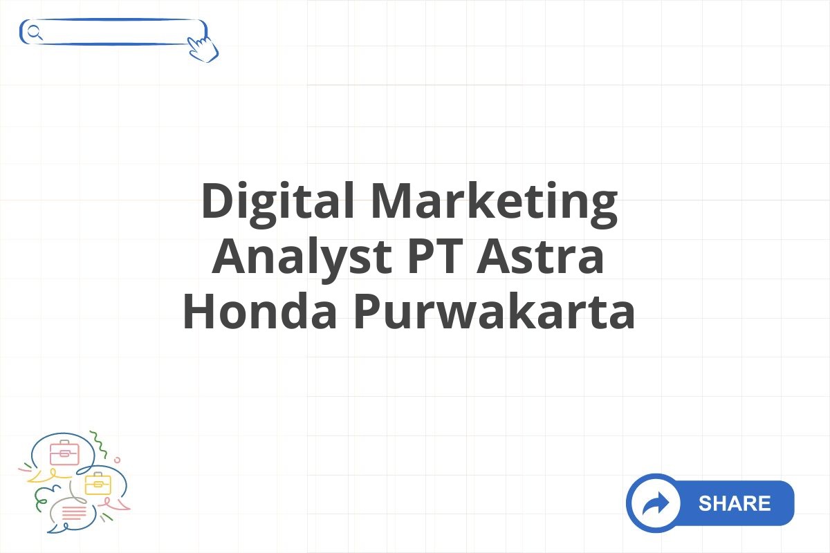 Digital Marketing Analyst PT Astra Honda Purwakarta