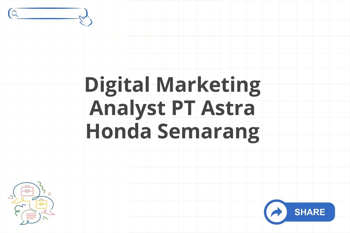 Digital Marketing Analyst PT Astra Honda Semarang