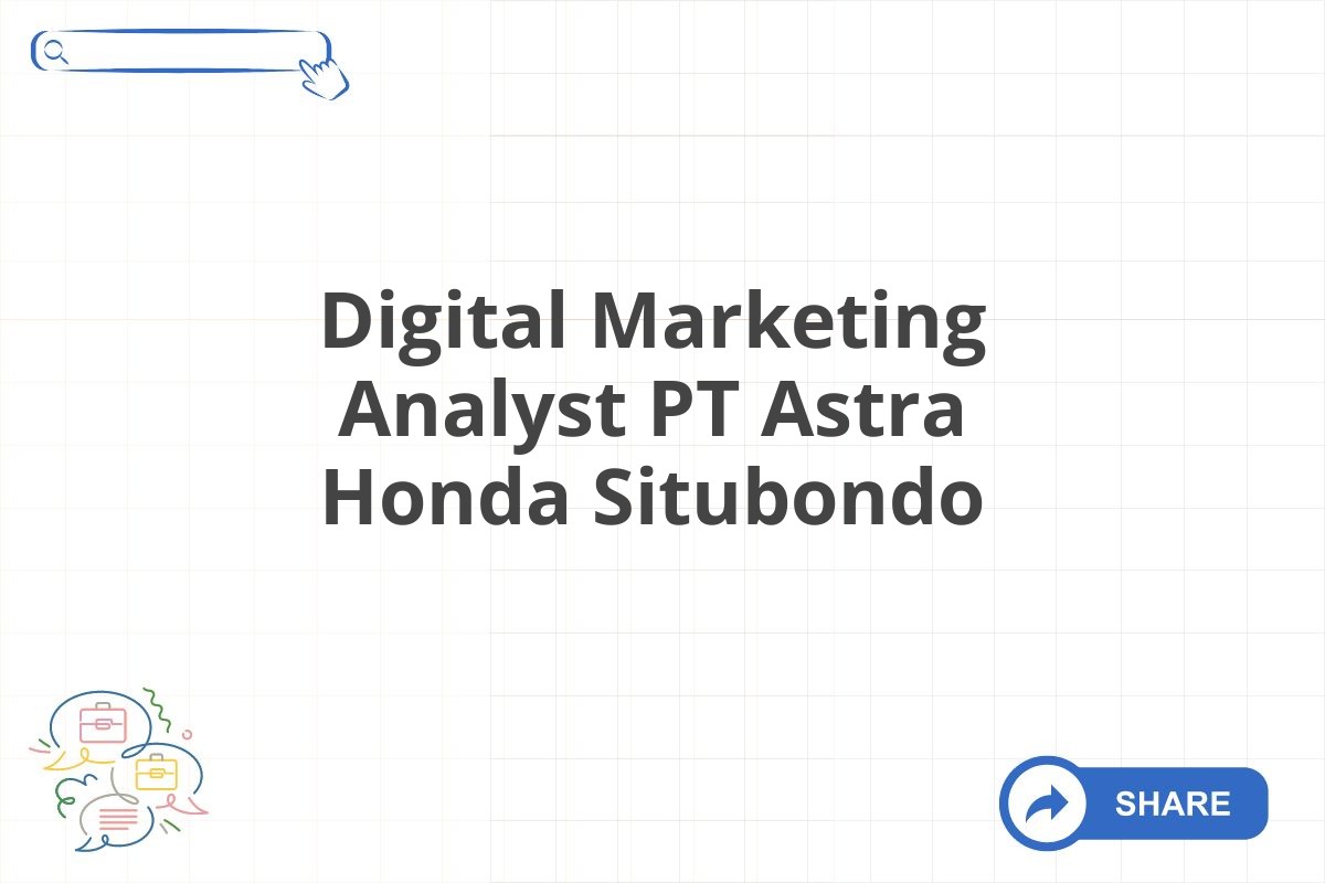 Digital Marketing Analyst PT Astra Honda Situbondo