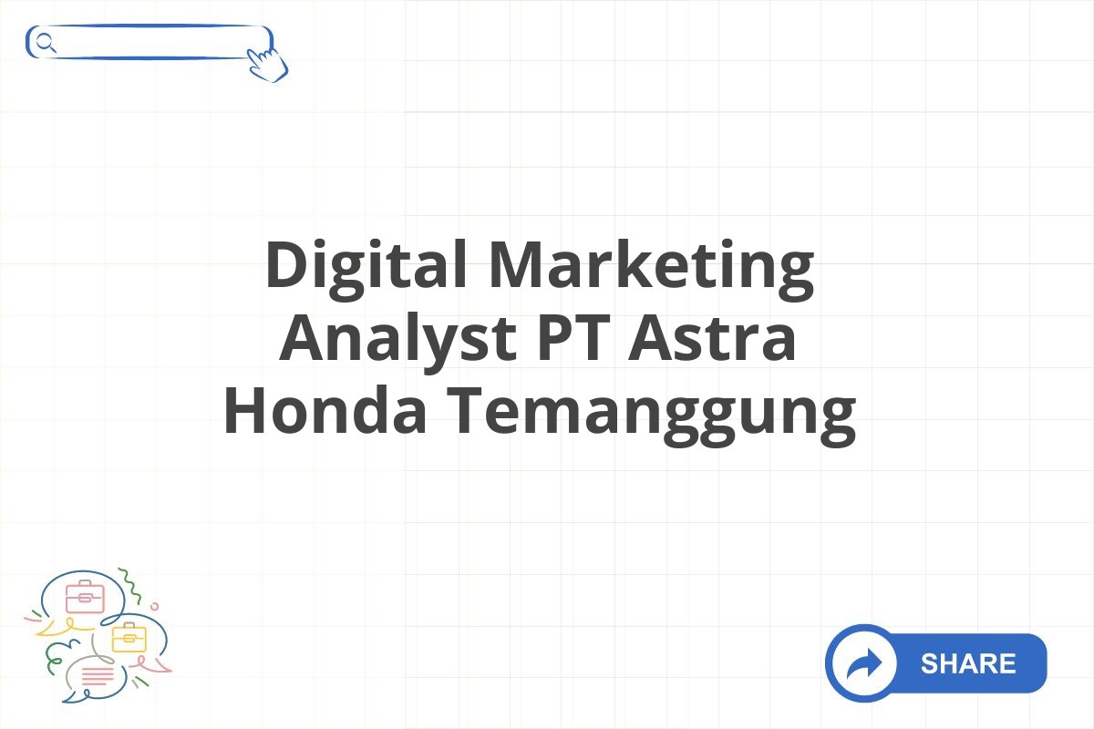 Digital Marketing Analyst PT Astra Honda Temanggung