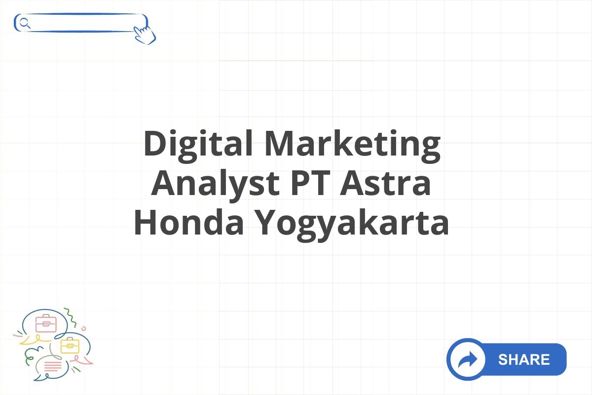 Digital Marketing Analyst PT Astra Honda Yogyakarta