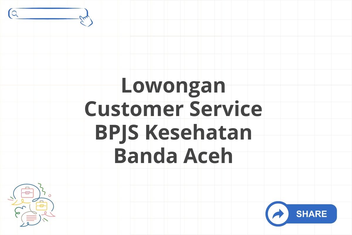 Lowongan Customer Service BPJS Kesehatan Banda Aceh