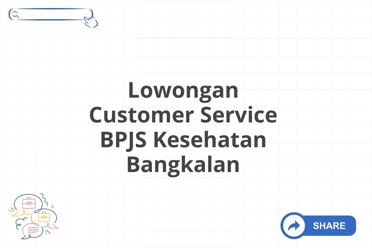 Lowongan Customer Service BPJS Kesehatan Bangkalan