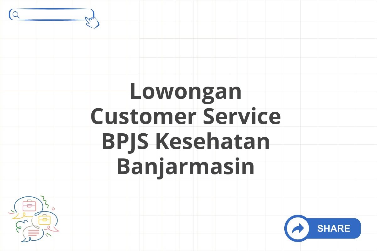 Lowongan Customer Service BPJS Kesehatan Banjarmasin