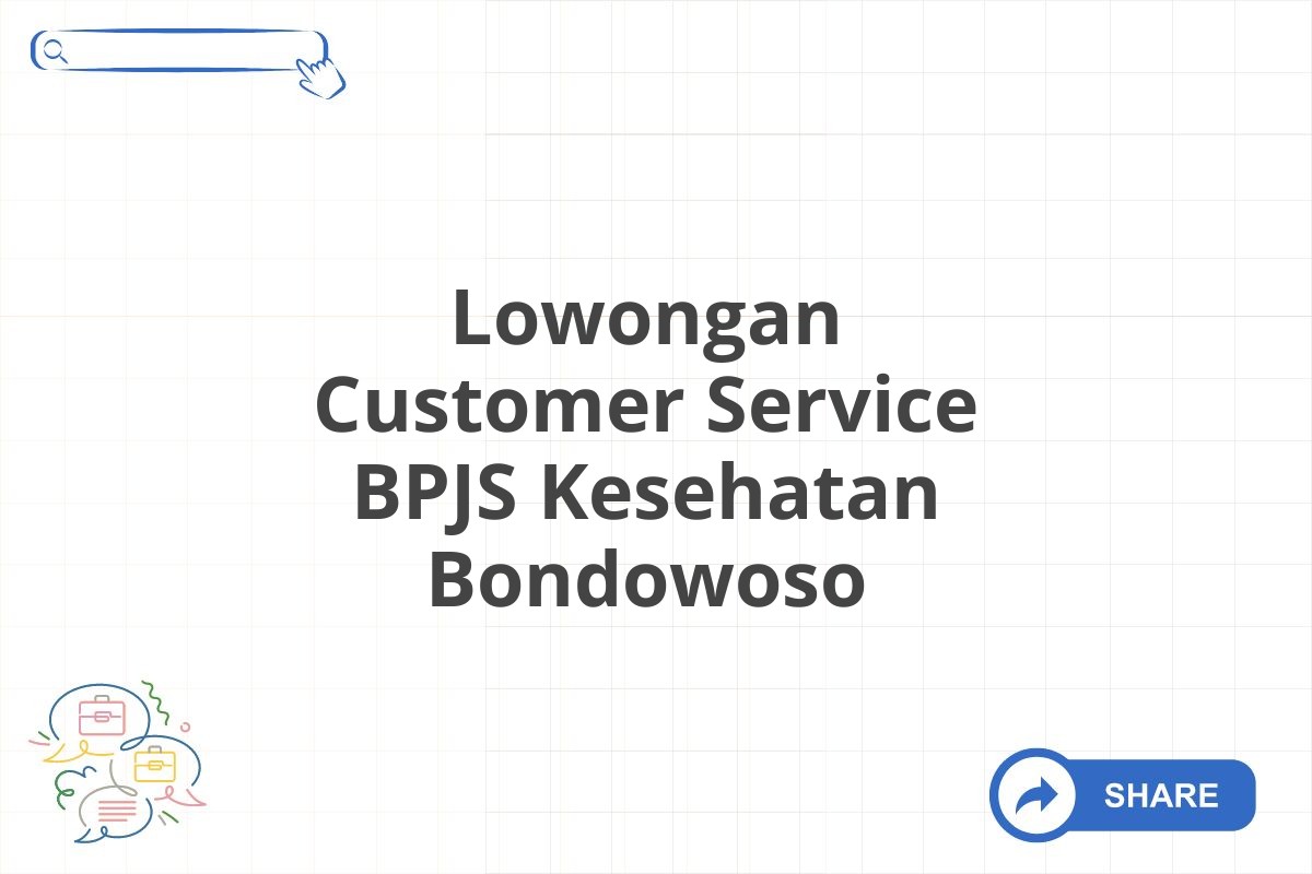 Lowongan Customer Service BPJS Kesehatan Bondowoso