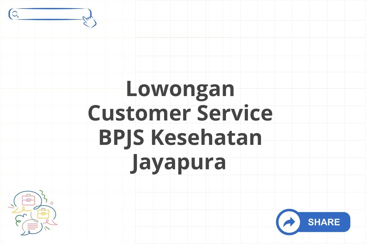 Lowongan Customer Service BPJS Kesehatan Jayapura