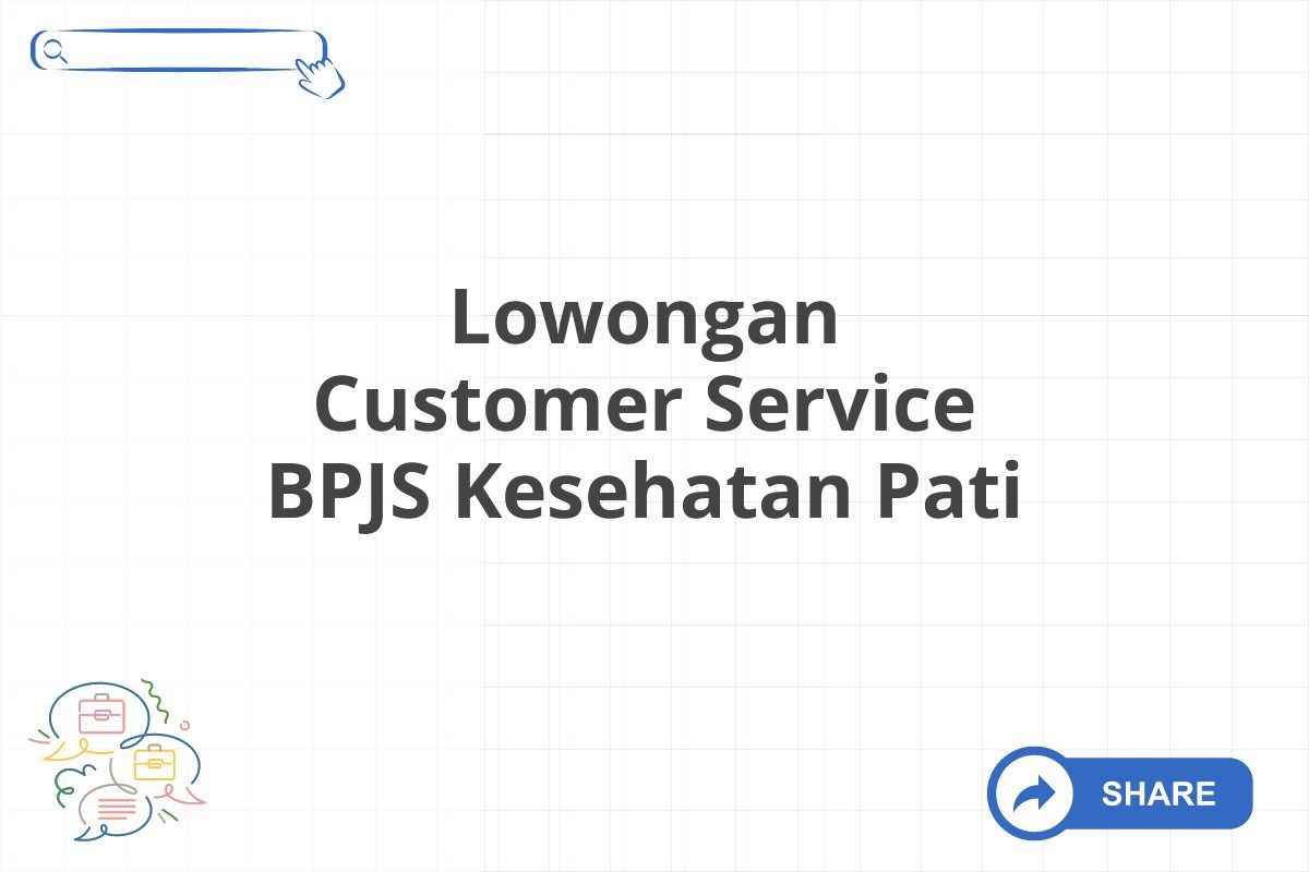 Lowongan Customer Service BPJS Kesehatan Pati