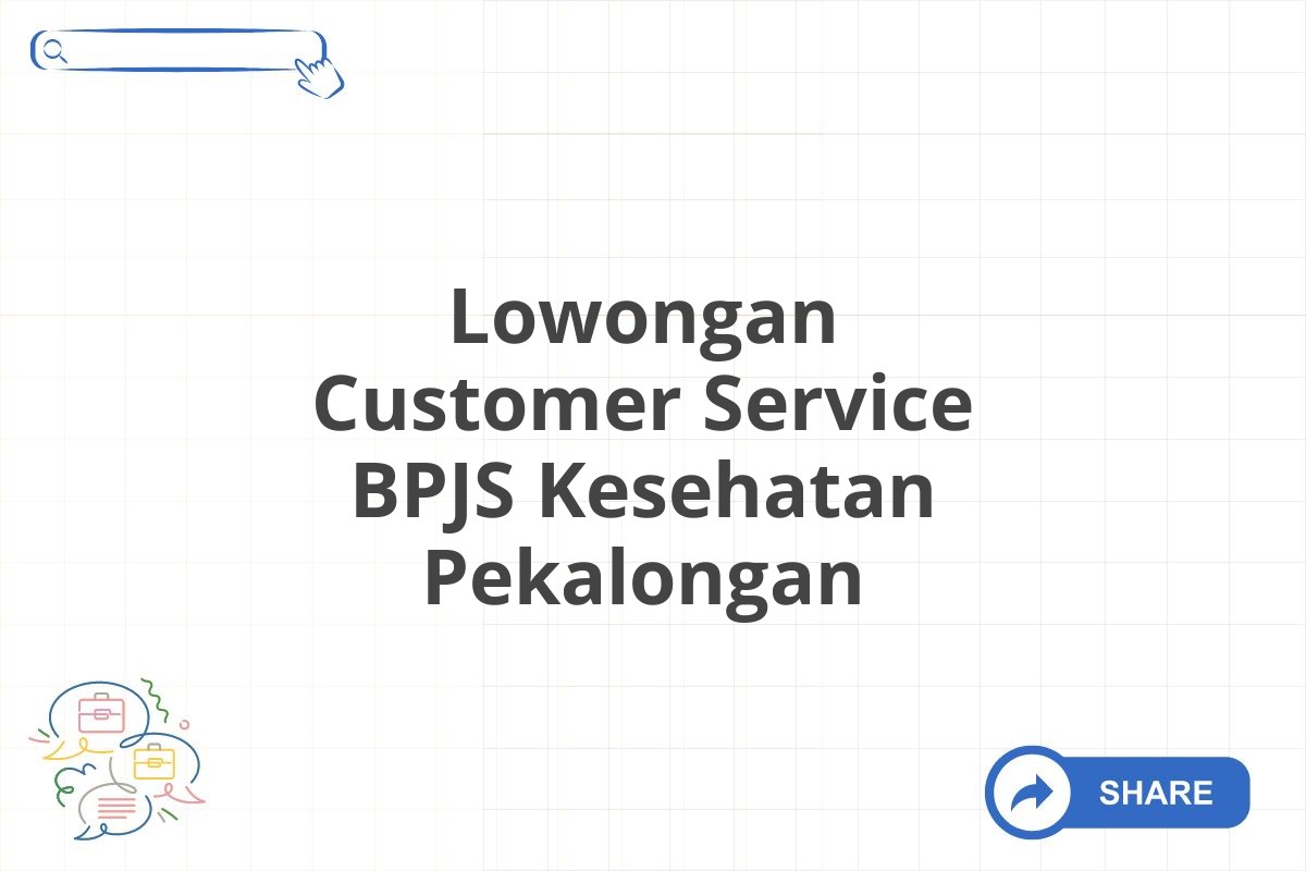 Lowongan Customer Service BPJS Kesehatan Pekalongan