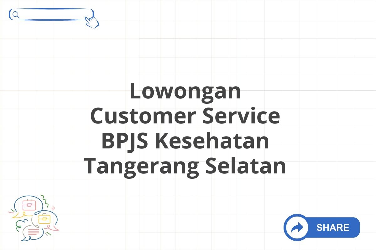 Lowongan Customer Service BPJS Kesehatan Tangerang Selatan