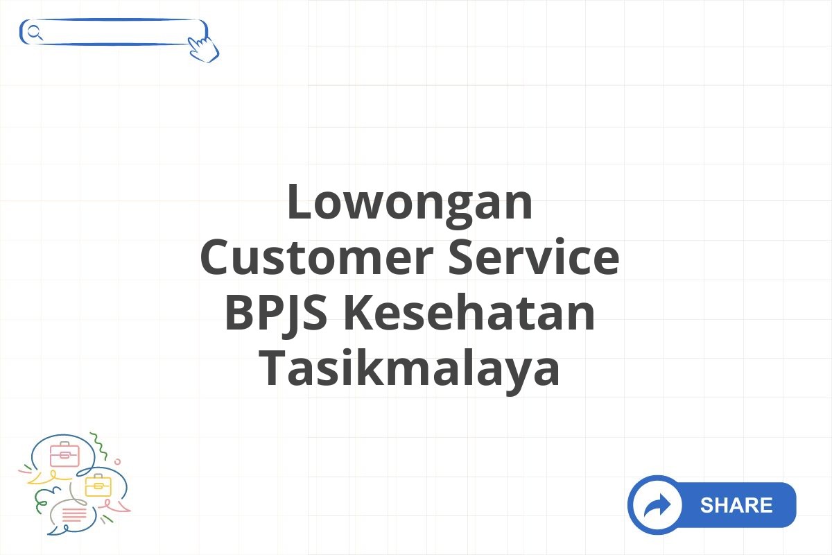 Lowongan Customer Service BPJS Kesehatan Tasikmalaya