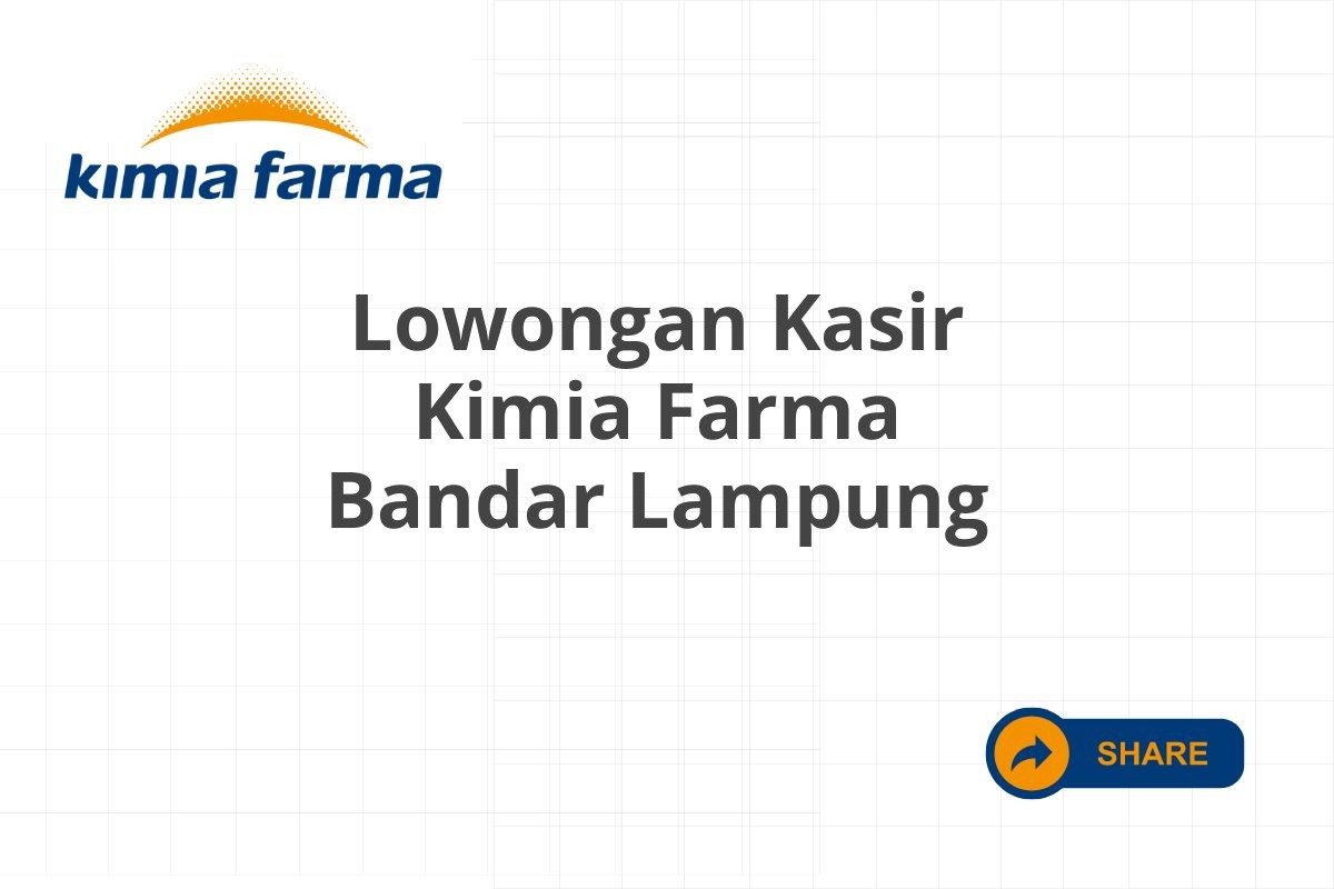 Lowongan Kasir Kimia Farma Bandar Lampung