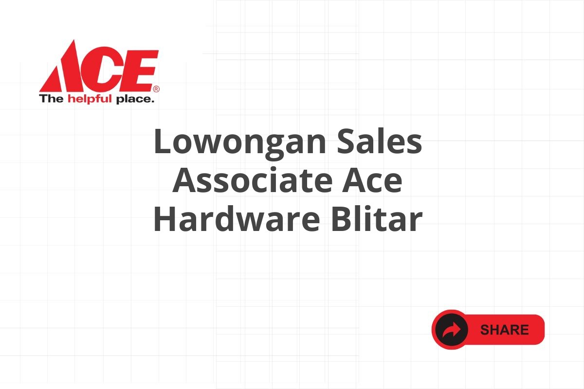 Lowongan Sales Associate Ace Hardware Blitar