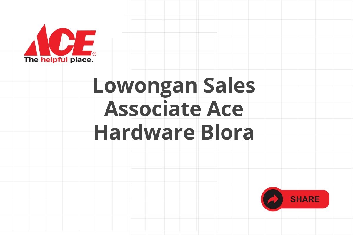 Lowongan Sales Associate Ace Hardware Blora