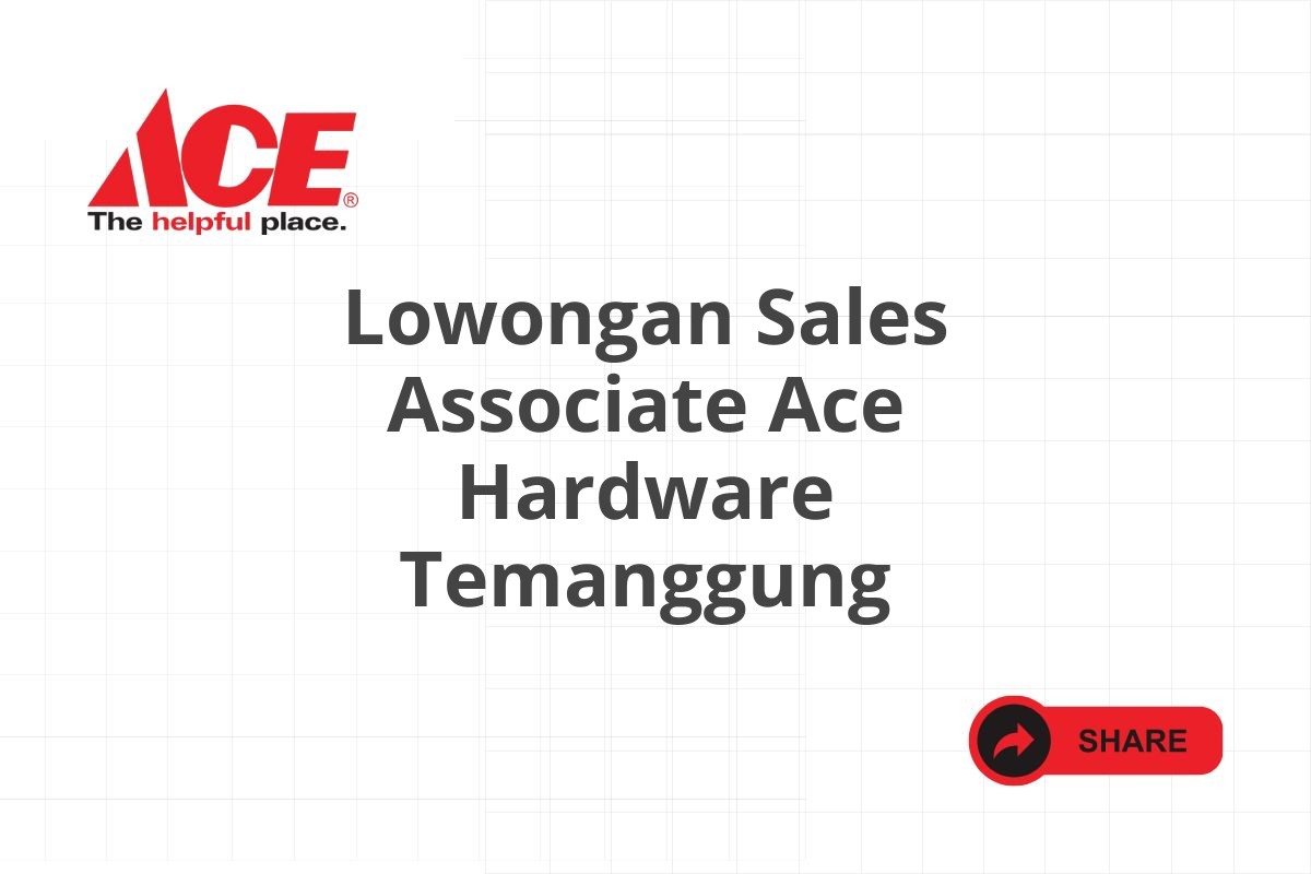 Lowongan Sales Associate Ace Hardware Temanggung