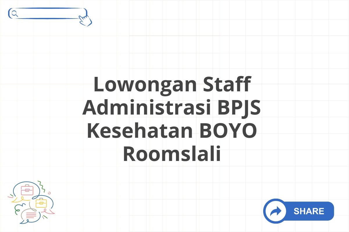 Lowongan Staff Administrasi BPJS Kesehatan BOYO Roomslali