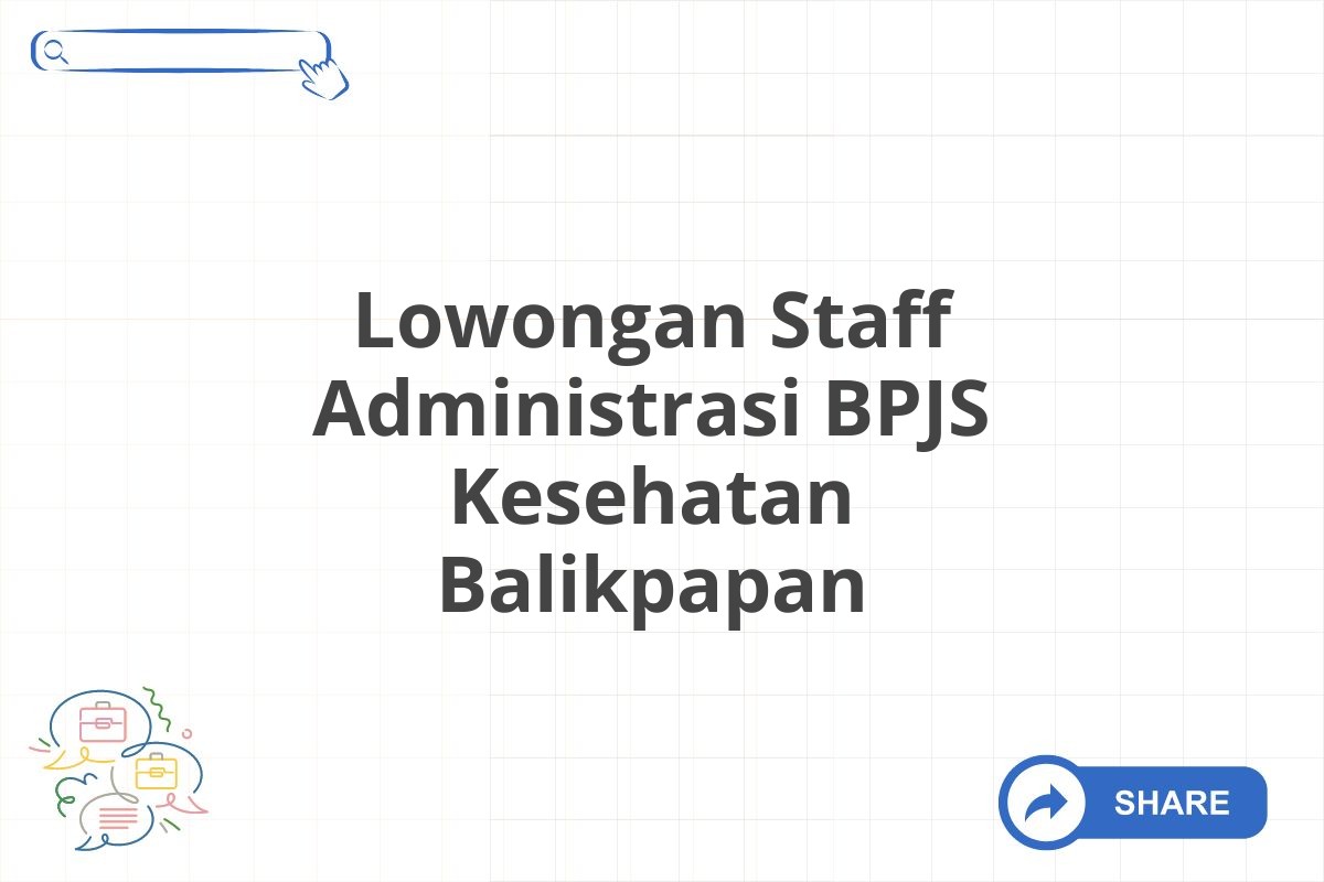 Lowongan Staff Administrasi BPJS Kesehatan Balikpapan