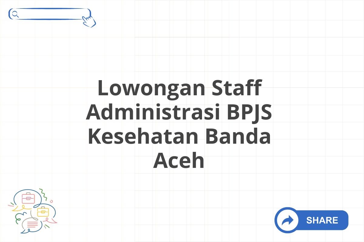 Lowongan Staff Administrasi BPJS Kesehatan Banda Aceh