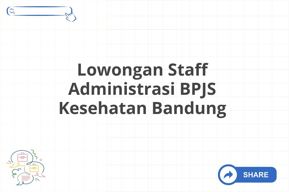 Lowongan Staff Administrasi BPJS Kesehatan Bandung