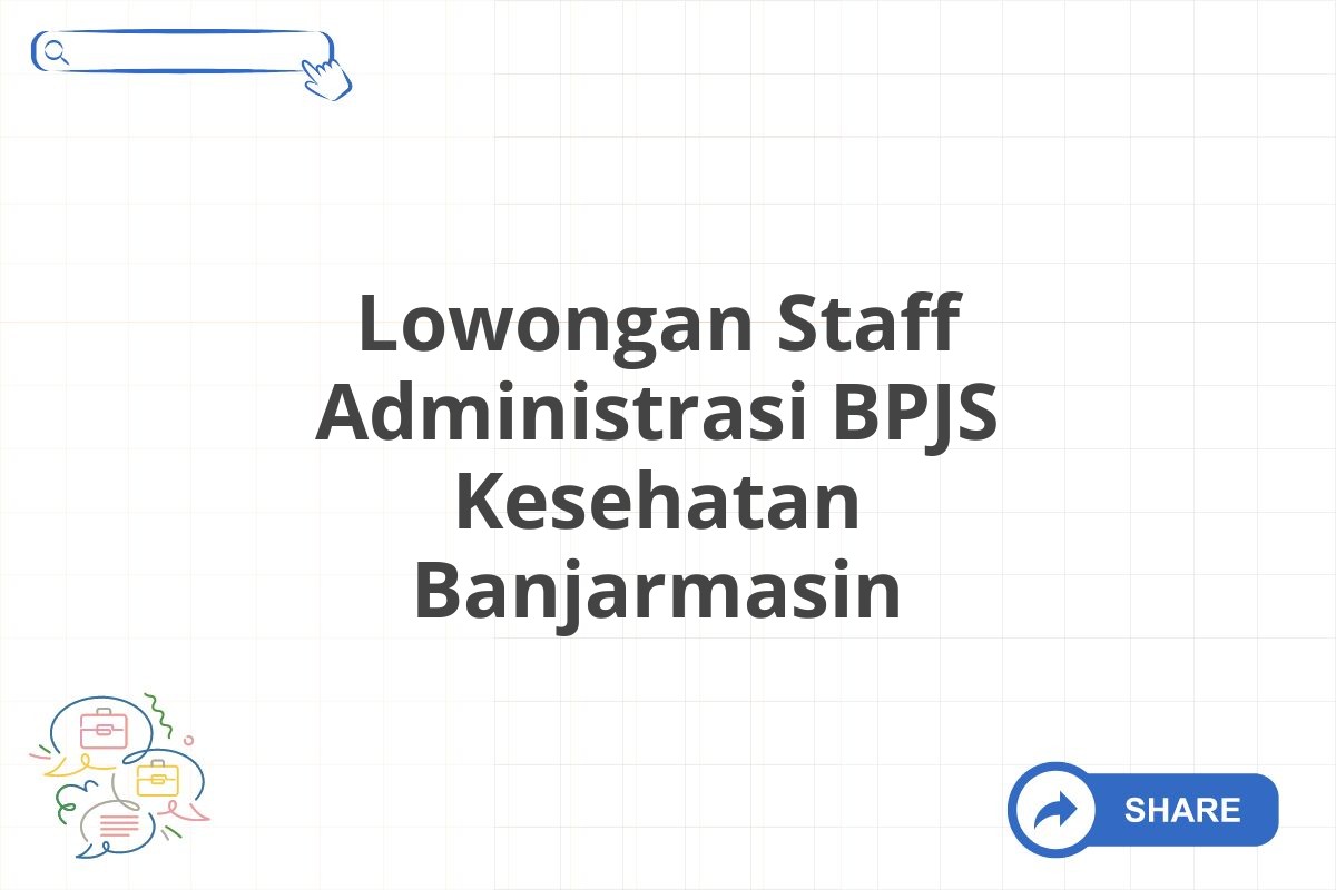 Lowongan Staff Administrasi BPJS Kesehatan Banjarmasin