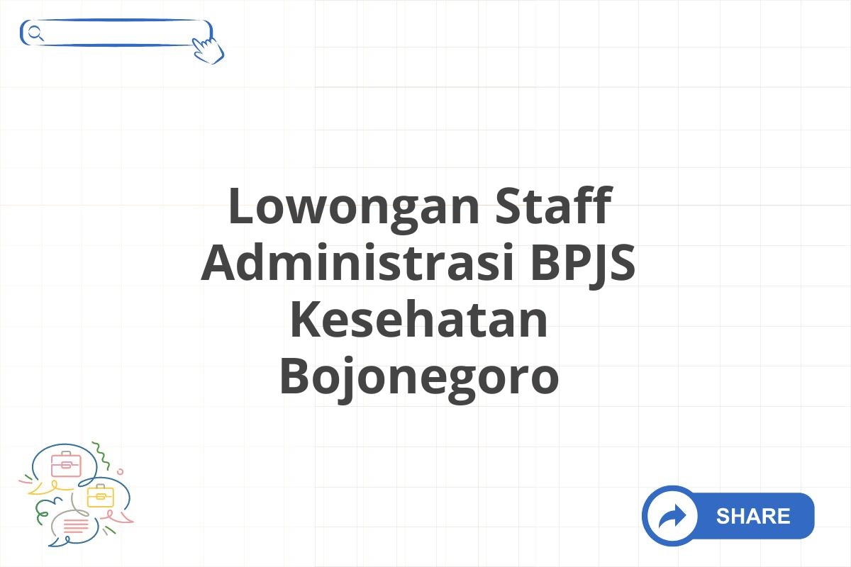 Lowongan Staff Administrasi BPJS Kesehatan Bojonegoro