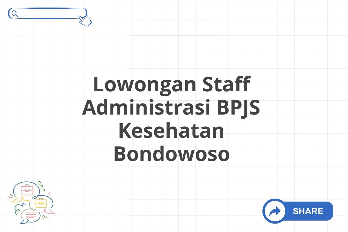 Lowongan Staff Administrasi BPJS Kesehatan Bondowoso