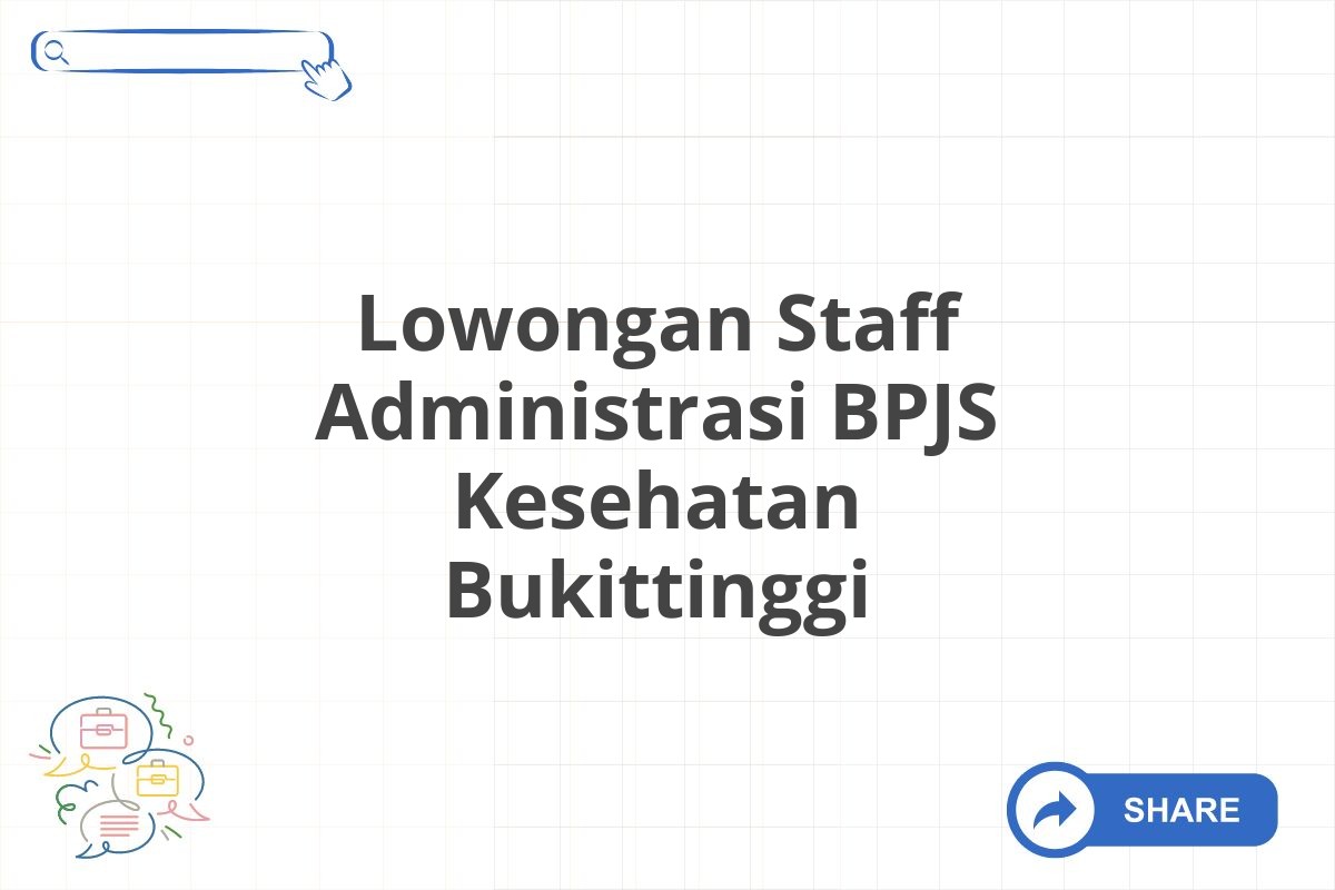 Lowongan Staff Administrasi BPJS Kesehatan Bukittinggi