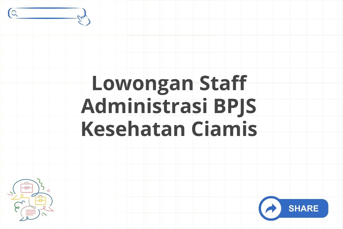 Lowongan Staff Administrasi BPJS Kesehatan Ciamis