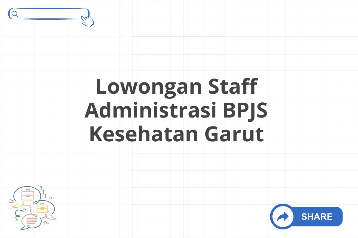 Lowongan Staff Administrasi BPJS Kesehatan Garut