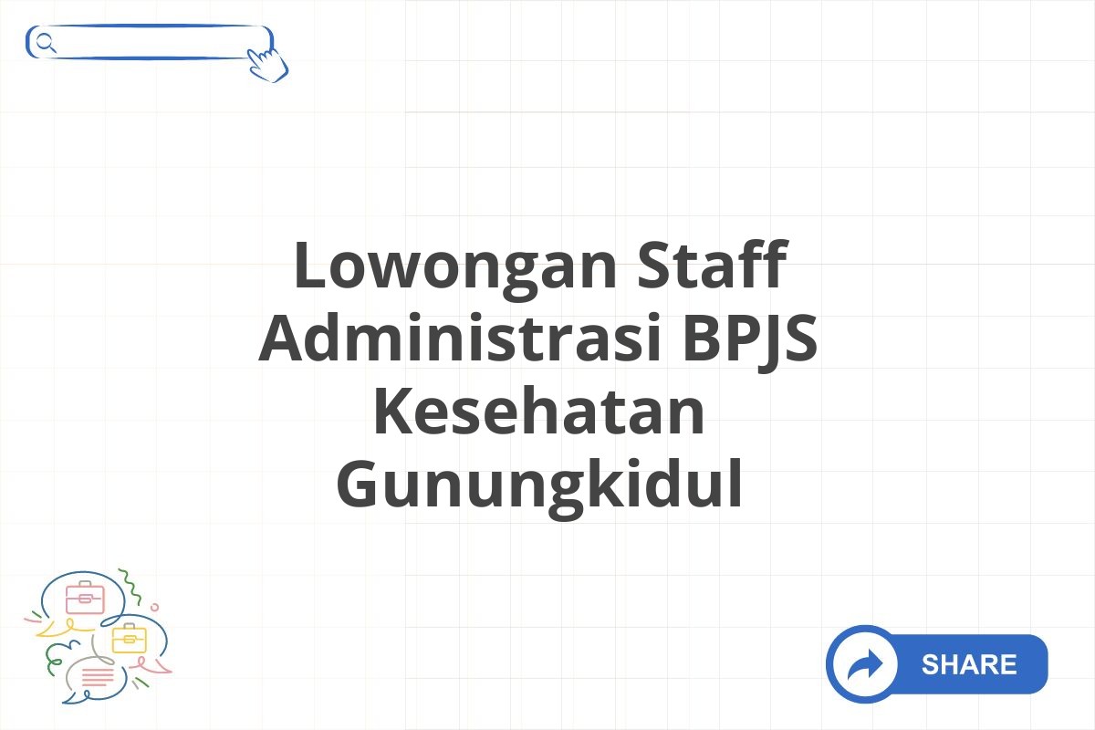 Lowongan Staff Administrasi BPJS Kesehatan Gunungkidul