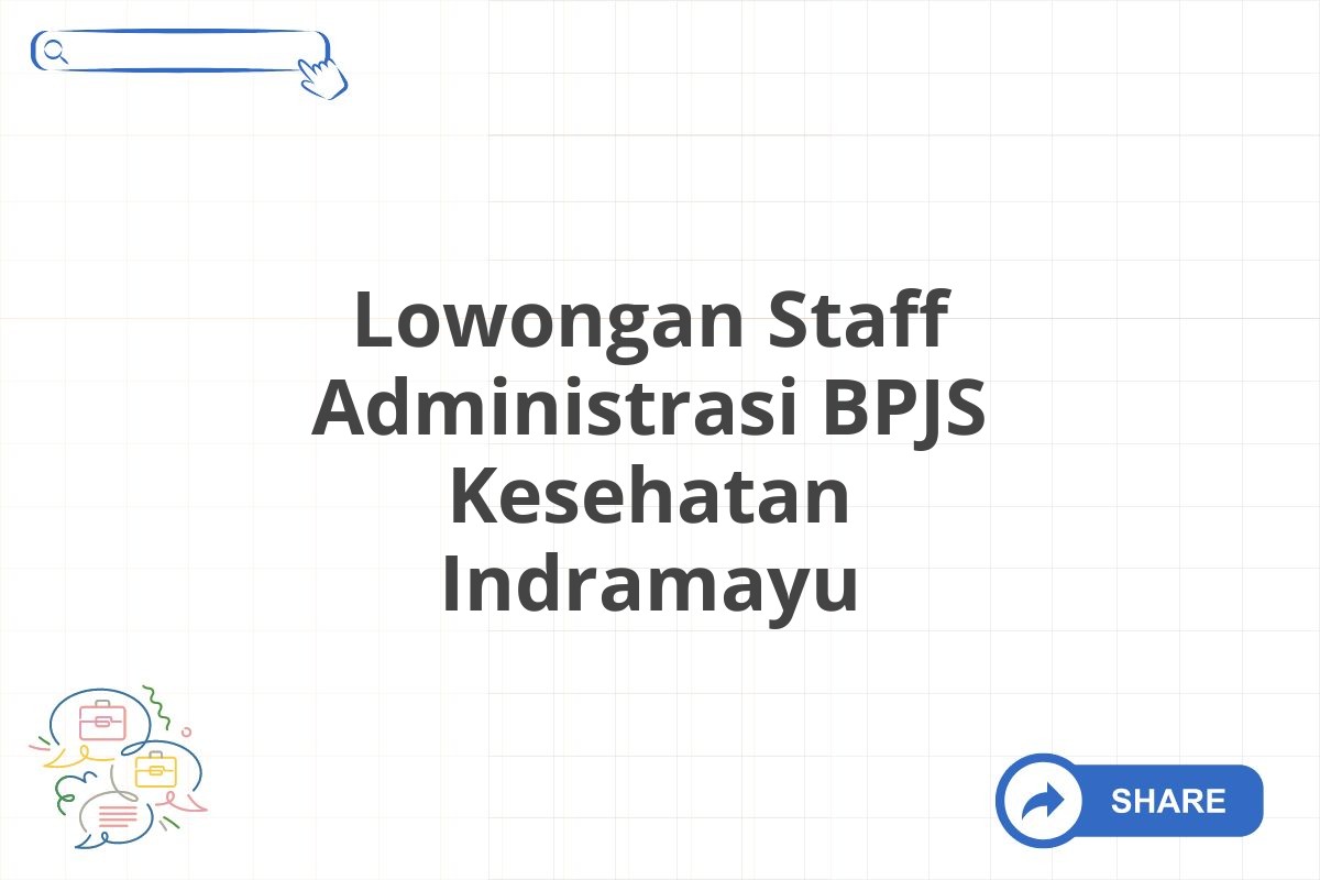 Lowongan Staff Administrasi BPJS Kesehatan Indramayu