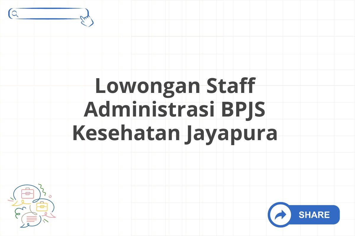 Lowongan Staff Administrasi BPJS Kesehatan Jayapura