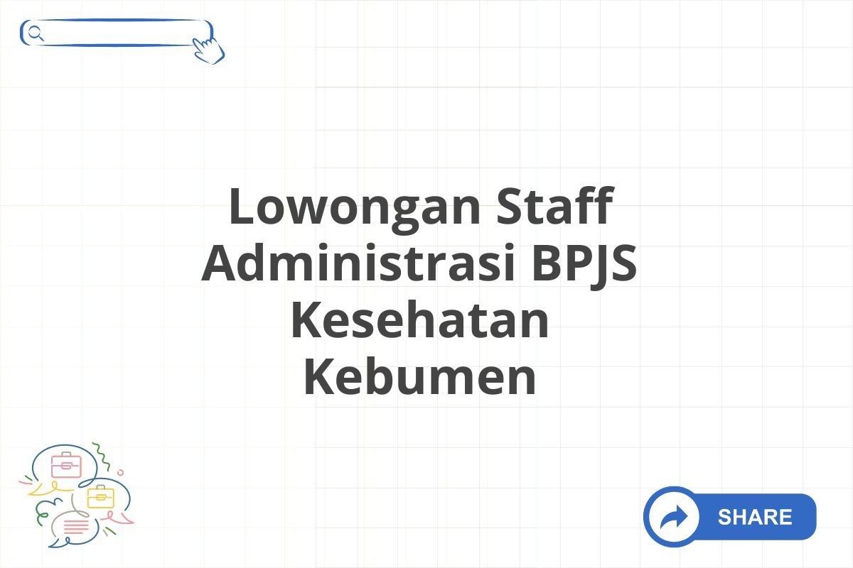 Lowongan Staff Administrasi BPJS Kesehatan Kebumen