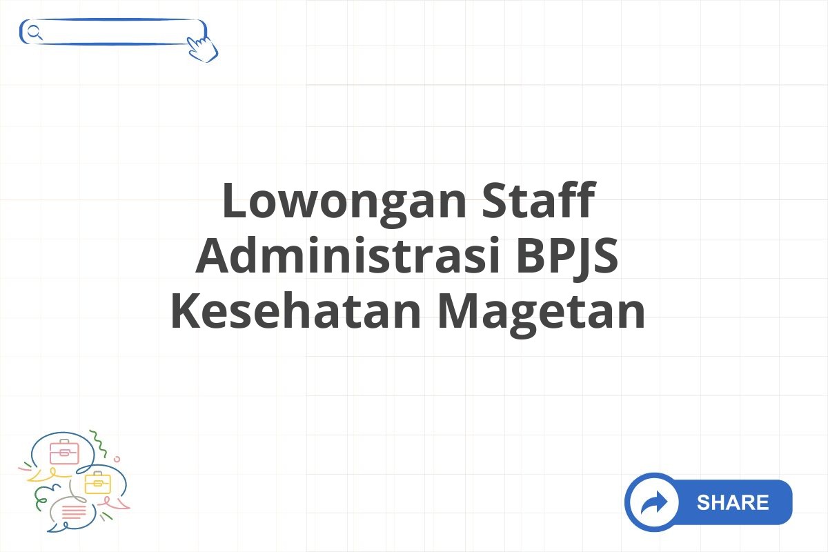 Lowongan Staff Administrasi BPJS Kesehatan Magetan