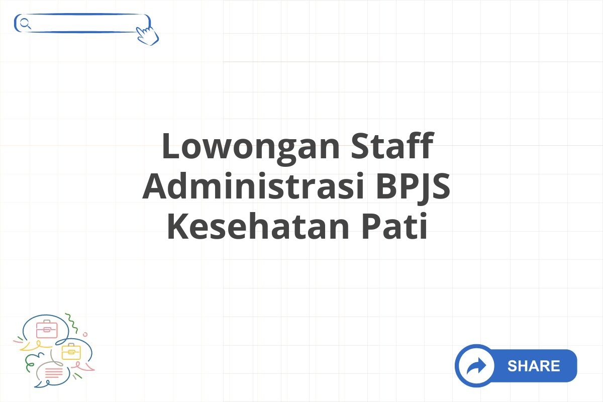 Lowongan Staff Administrasi BPJS Kesehatan Pati