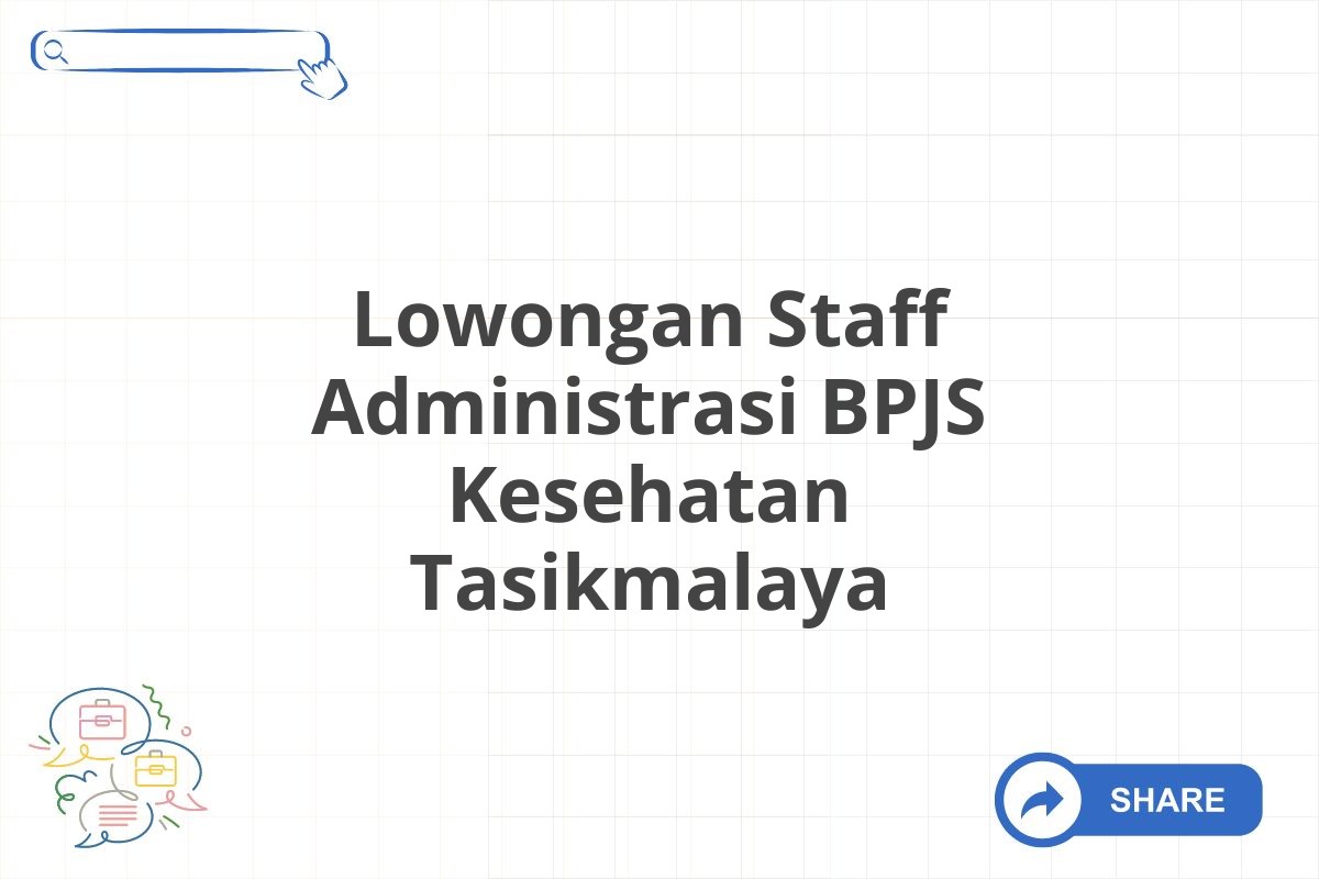 Lowongan Staff Administrasi BPJS Kesehatan Tasikmalaya