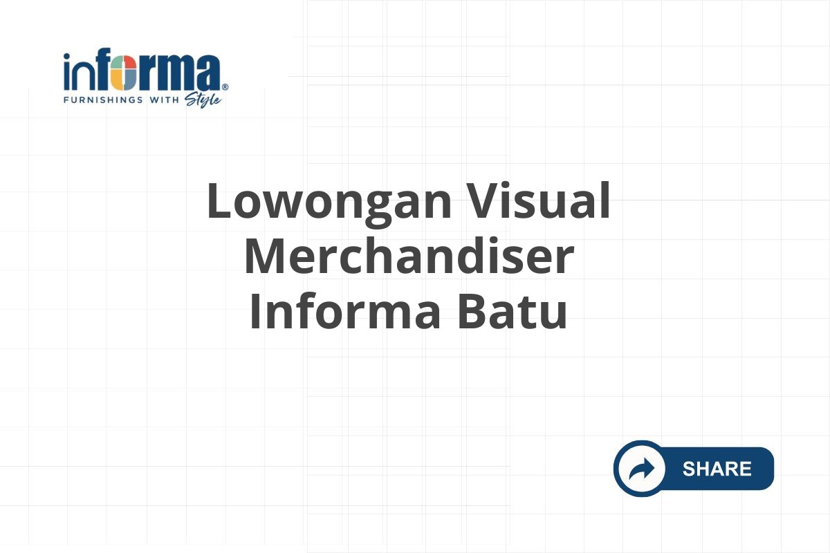 Lowongan Visual Merchandiser Informa Batu