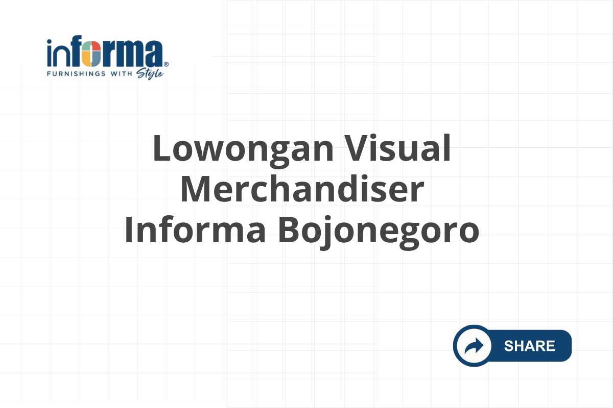 Lowongan Visual Merchandiser Informa Bojonegoro