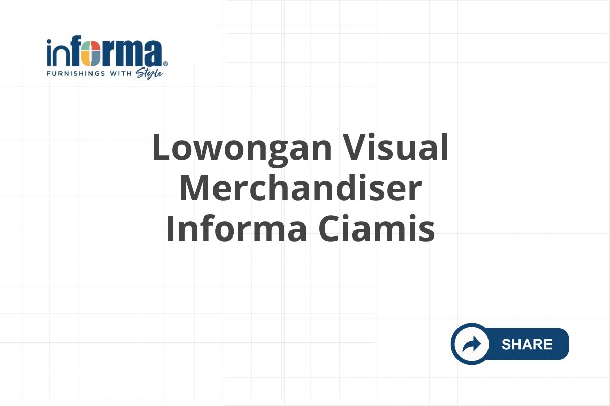 Lowongan Visual Merchandiser Informa Ciamis