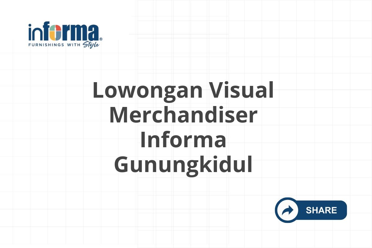 Lowongan Visual Merchandiser Informa Gunungkidul