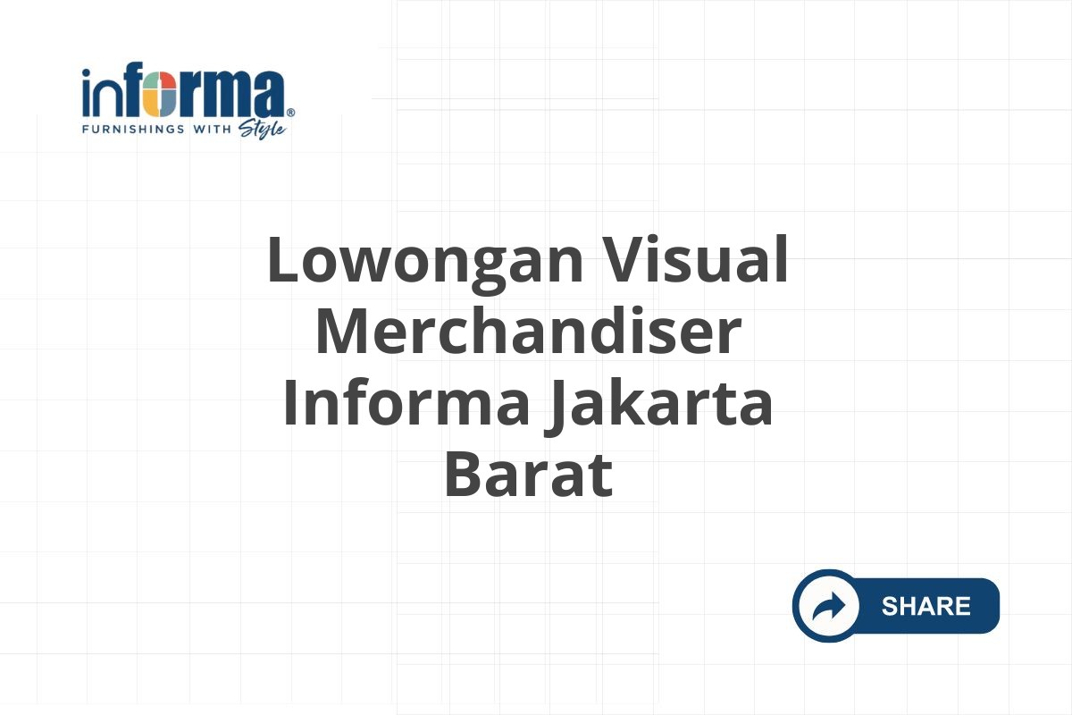 Lowongan Visual Merchandiser Informa Jakarta Barat