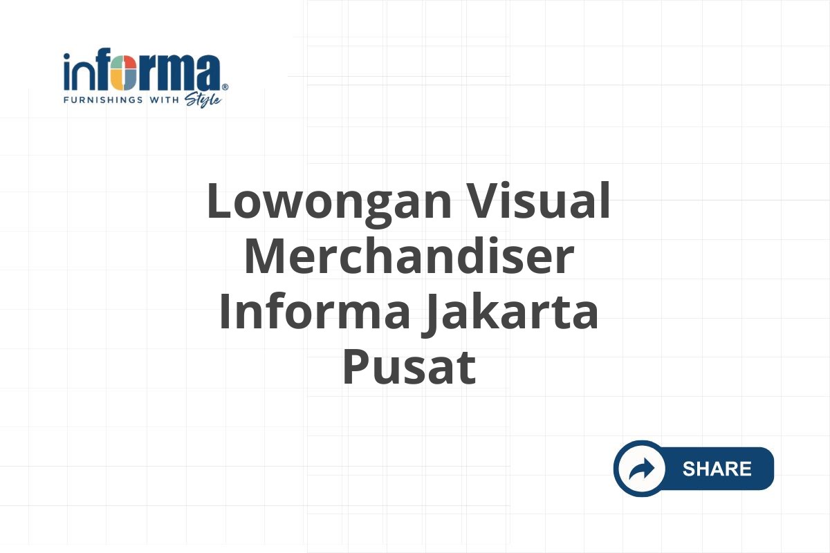 Lowongan Visual Merchandiser Informa Jakarta Pusat