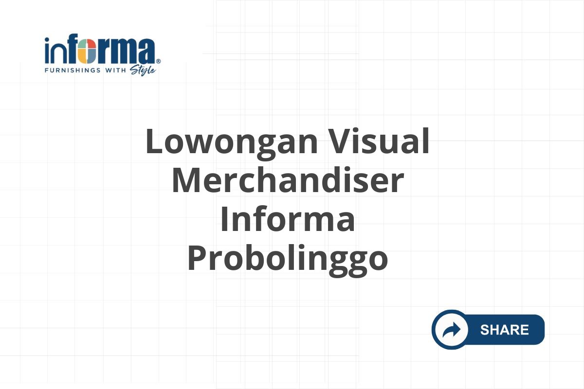 Lowongan Visual Merchandiser Informa Probolinggo