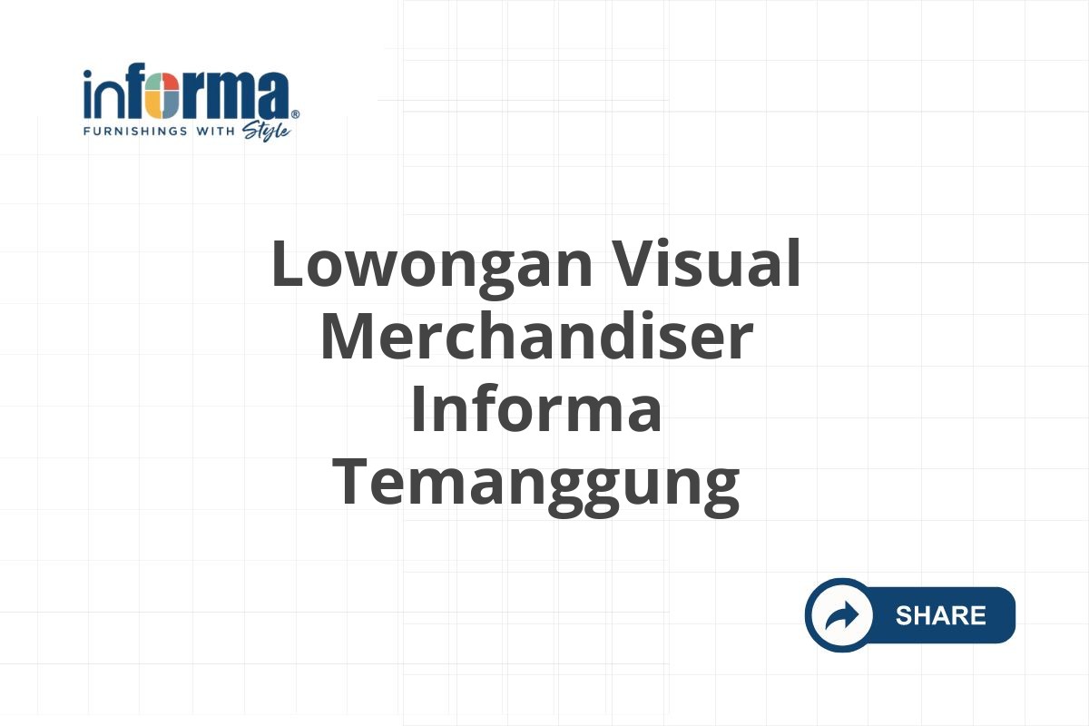 Lowongan Visual Merchandiser Informa Temanggung